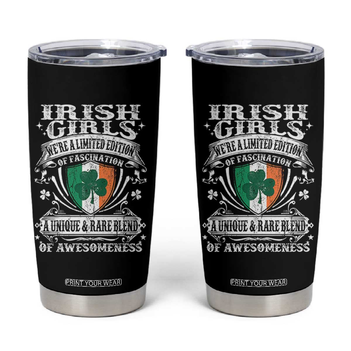 Funny Irish Girls Tumbler Cup We're A Limited Edition Of Fascination Irish Pride Shamrock TS11 Black Print Your Wear