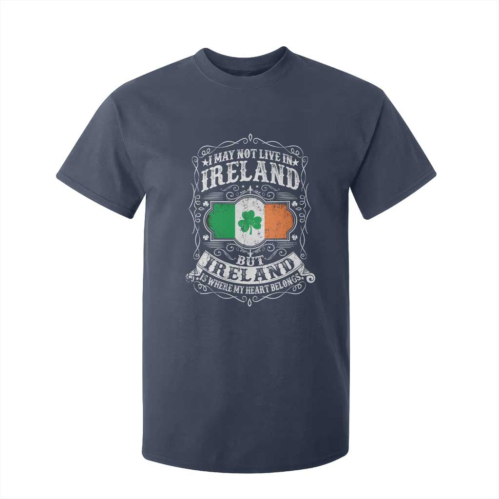 Funny I May Not Live In Ireland But Ireland Is Where My Heart Belongs T Shirt For Kid TS11 Navy Print Your Wear