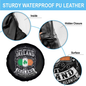 Funny I May Not Live In Ireland But Ireland Is Where My Heart Belongs Spare Tire Cover TS11 Print Your Wear