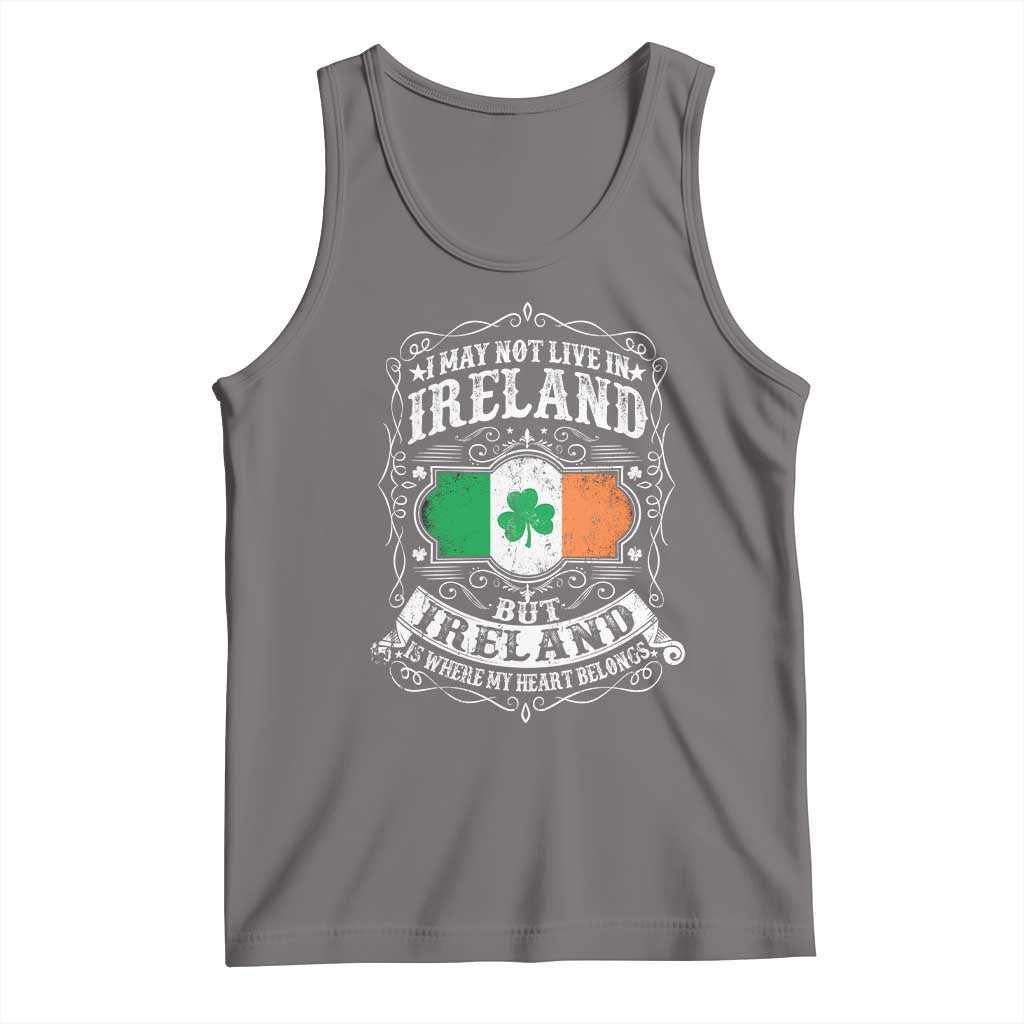 Funny I May Not Live In Ireland But Ireland Is Where My Heart Belongs Tank Top TS11 Deep Heather Print Your Wear
