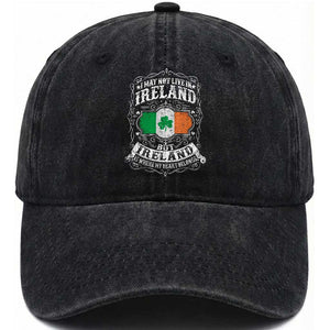 Funny I May Not Live In Ireland But Ireland Is Where My Heart Belongs Washed Cotton Baseball Cap TS11 Print Your Wear
