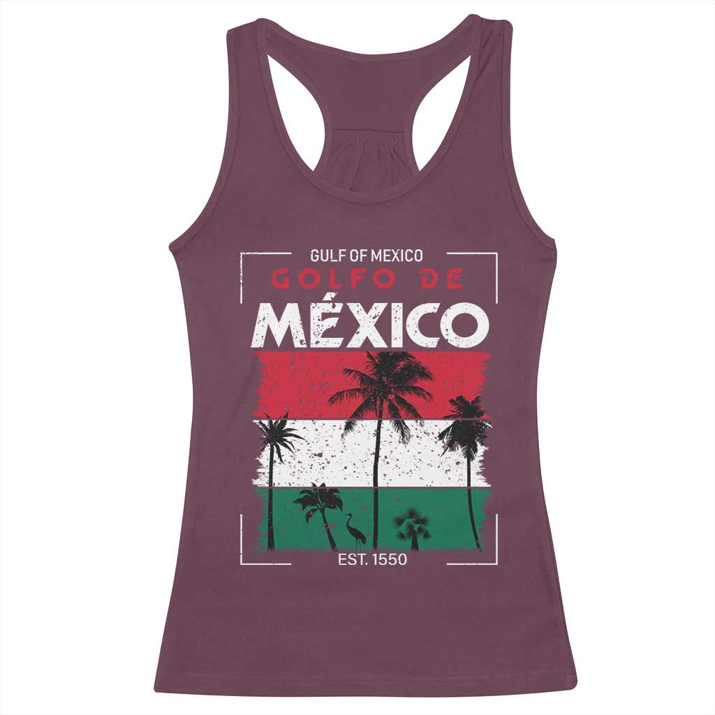 Golfo De Mexico EST 1550 Racerback Tank Top Vintage Mexican Flag Palm Tree TS11 Maroon Print Your Wear