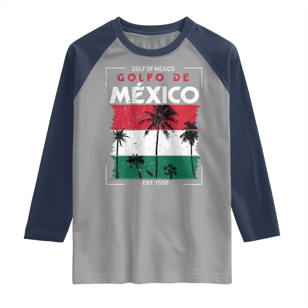 Golfo De Mexico EST 1550 Raglan Shirt Vintage Mexican Flag Palm Tree TS11 Sport Gray Navy Print Your Wear