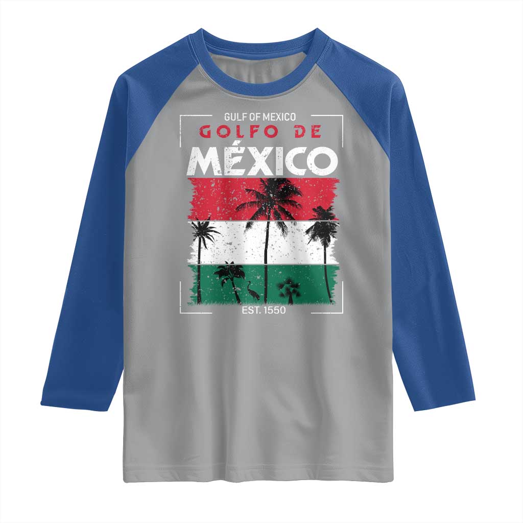 Golfo De Mexico EST 1550 Raglan Shirt Vintage Mexican Flag Palm Tree TS11 Sport Gray Royal Print Your Wear