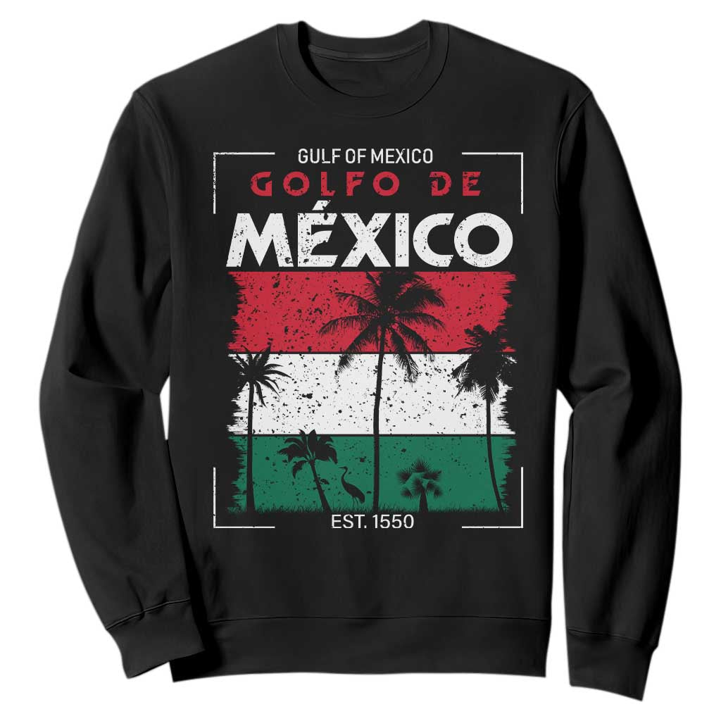 Golfo De Mexico EST 1550 Sweatshirt Vintage Mexican Flag Palm Tree TS11 Black Print Your Wear