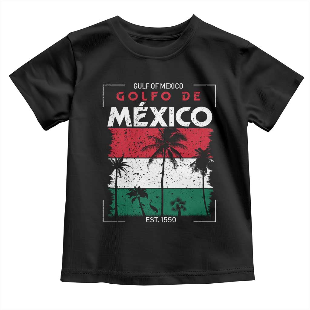 Golfo De Mexico EST 1550 Toddler T Shirt Vintage Mexican Flag Palm Tree TS11 Black Print Your Wear