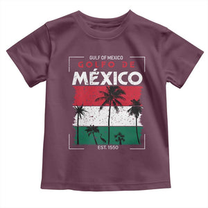 Golfo De Mexico EST 1550 Toddler T Shirt Vintage Mexican Flag Palm Tree TS11 Maroon Print Your Wear