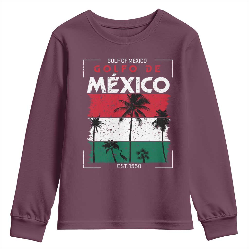 Golfo De Mexico EST 1550 Youth Sweatshirt Vintage Mexican Flag Palm Tree TS11 Maroon Print Your Wear