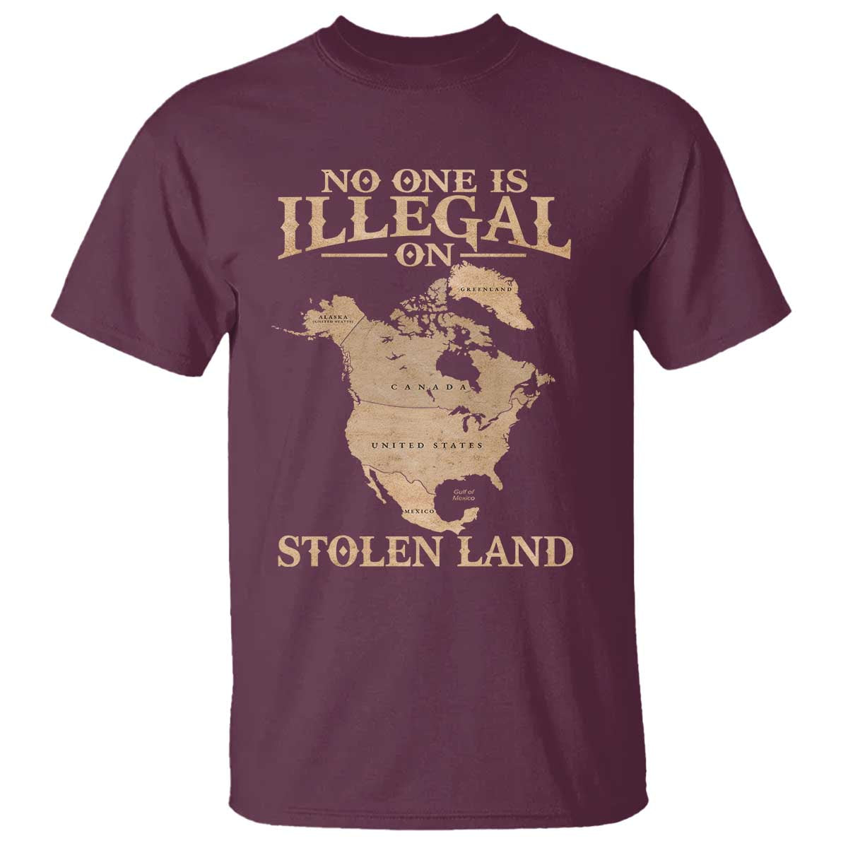 No One Is Illegal On Stolen Land T Shirt North America Vintage Map TS11 Maroon Print Your Wear