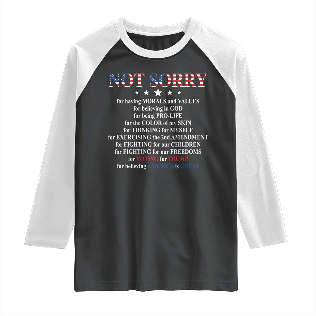 Funny Trump Supporter Raglan Shirt Not Sorry For Voting For Trump Believing America Is Great TS11 Black White Print Your Wear