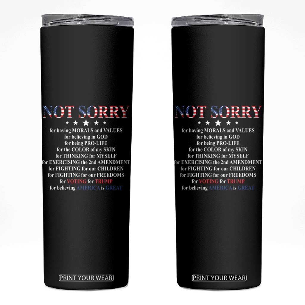 Funny Trump Supporter Skinny Tumbler Not Sorry For Voting For Trump Believing America Is Great TS11 Black Print Your Wear