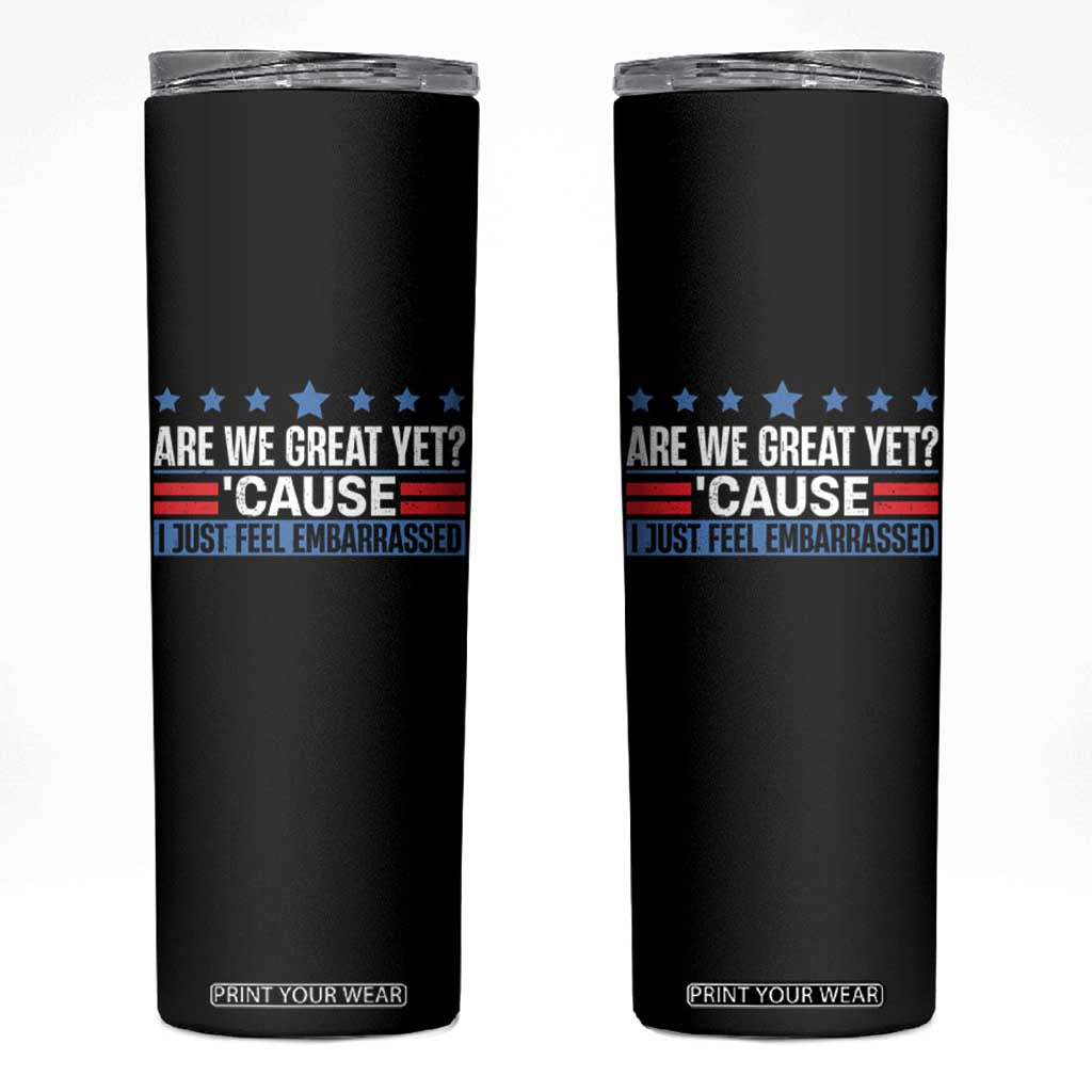Funny Are We Great Yet Cause I Just Feel Embarrassed Skinny Tumbler Vintage Star TS11 Black Print Your Wear