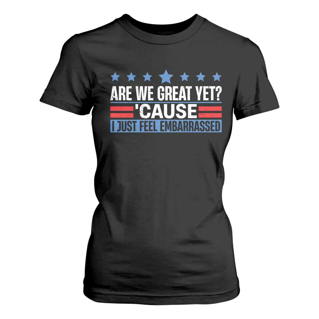 Funny Are We Great Yet Cause I Just Feel Embarrassed T Shirt For Women Vintage Star TS11 Black Print Your Wear