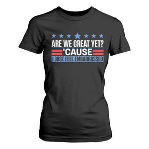 Funny Are We Great Yet Cause I Just Feel Embarrassed T Shirt For Women Vintage Star TS11 Black Print Your Wear