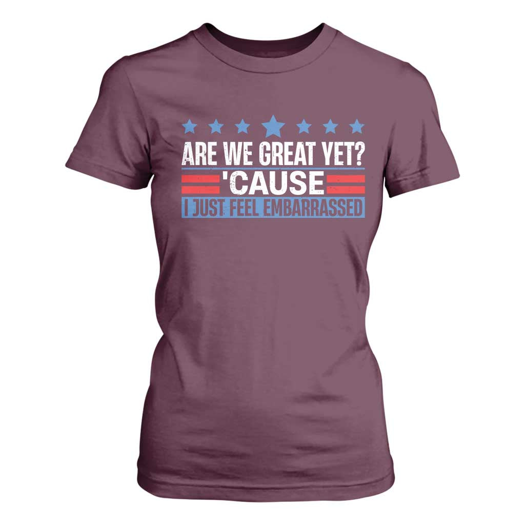 Funny Are We Great Yet Cause I Just Feel Embarrassed T Shirt For Women Vintage Star TS11 Maroon Print Your Wear