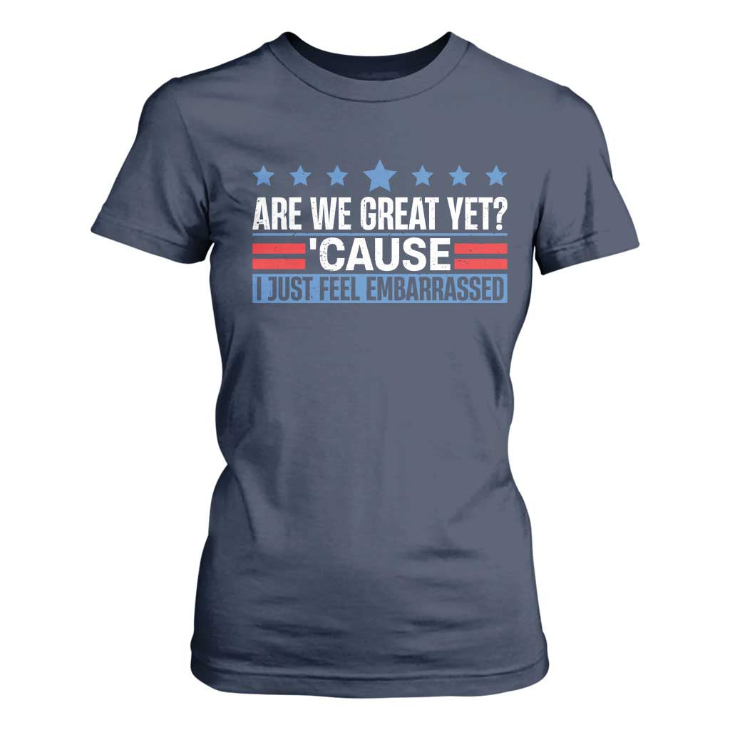 Funny Are We Great Yet Cause I Just Feel Embarrassed T Shirt For Women Vintage Star TS11 Navy Print Your Wear
