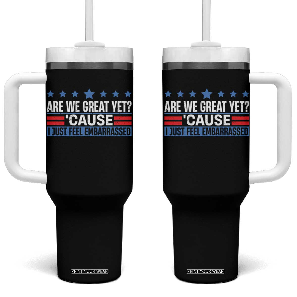 Funny Are We Great Yet Cause I Just Feel Embarrassed Tumbler With Handle Vintage Star TS11 One Size: 40 oz Black Print Your Wear