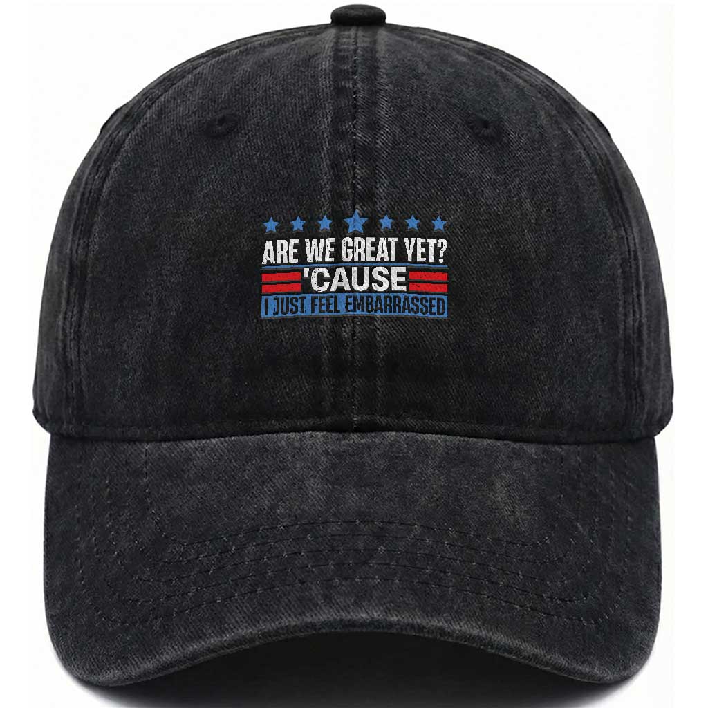 Funny Are We Great Yet Cause I Just Feel Embarrassed Washed Cotton Baseball Cap Vintage Star TS11 Print Your Wear