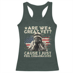 Funny Are We Great Yet Cause I Just Feel Embarrassed Racerback Tank Top Statue Of Liberty American Flag TS11 Dark Forest Green Print Your Wear