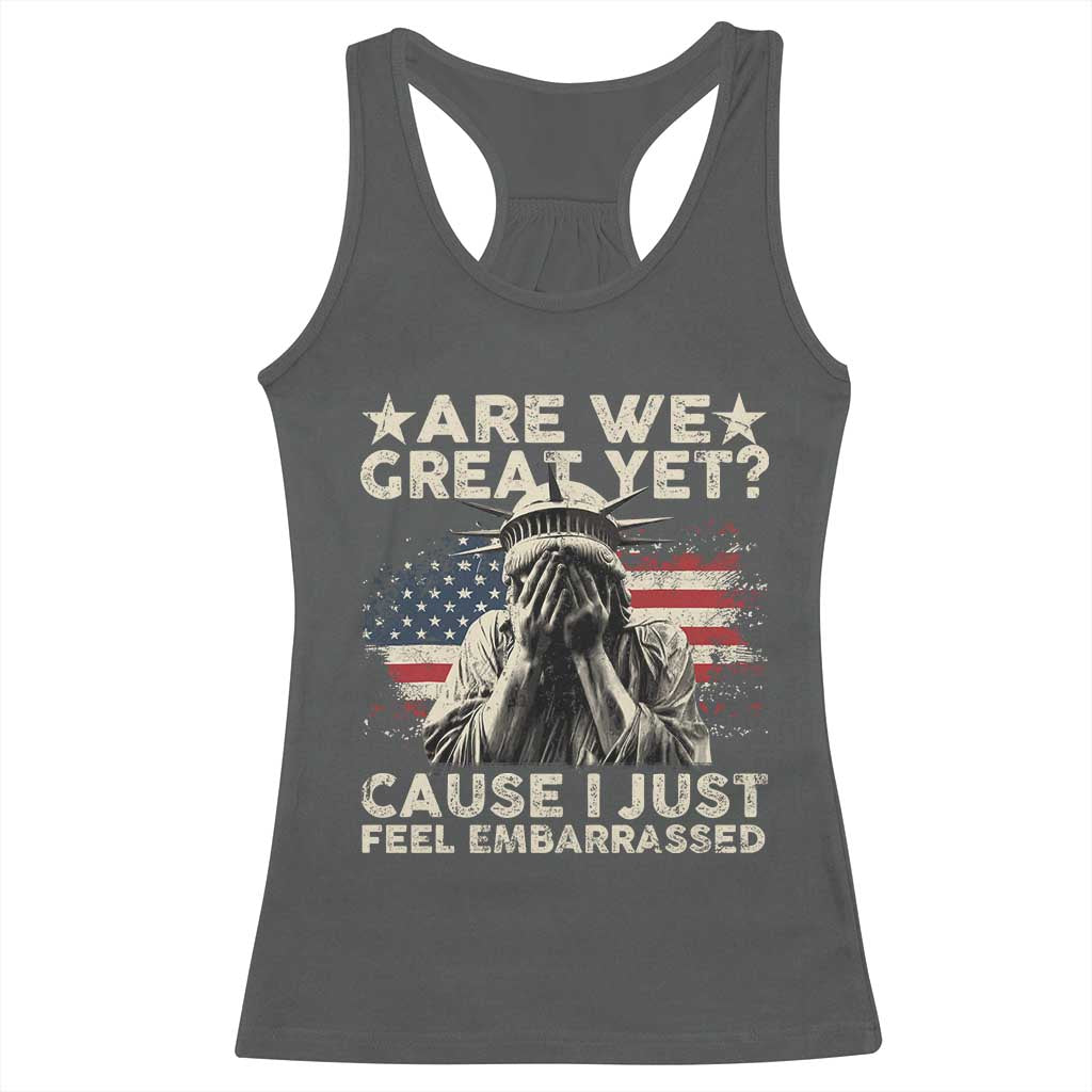Funny Are We Great Yet Cause I Just Feel Embarrassed Racerback Tank Top Statue Of Liberty American Flag TS11 Dark Heather Print Your Wear