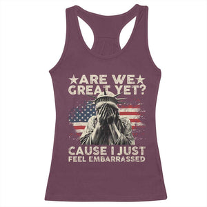 Funny Are We Great Yet Cause I Just Feel Embarrassed Racerback Tank Top Statue Of Liberty American Flag TS11 Maroon Print Your Wear