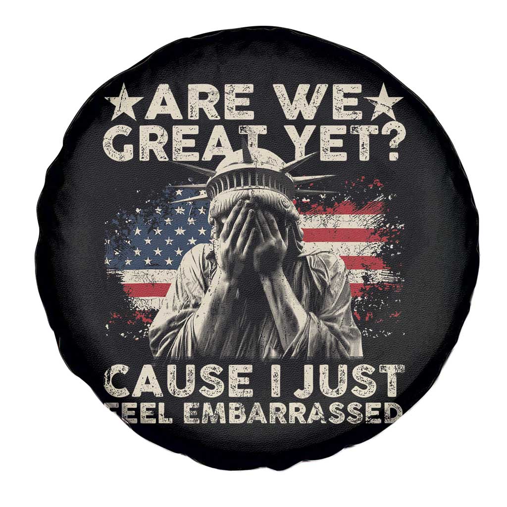 Funny Are We Great Yet Cause I Just Feel Embarrassed Spare Tire Cover Statue Of Liberty American Flag TS11 Print Your Wear
