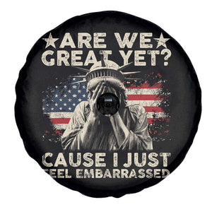 Funny Are We Great Yet Cause I Just Feel Embarrassed Spare Tire Cover Statue Of Liberty American Flag TS11 Print Your Wear