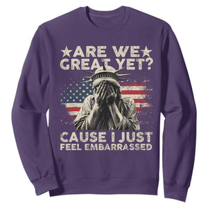 Funny Are We Great Yet Cause I Just Feel Embarrassed Sweatshirt Statue Of Liberty American Flag TS11 Purple Print Your Wear