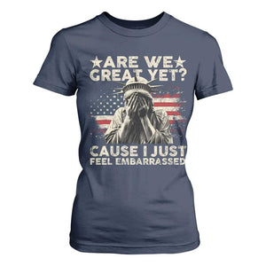Funny Are We Great Yet Cause I Just Feel Embarrassed T Shirt For Women Statue Of Liberty American Flag TS11 Navy Print Your Wear