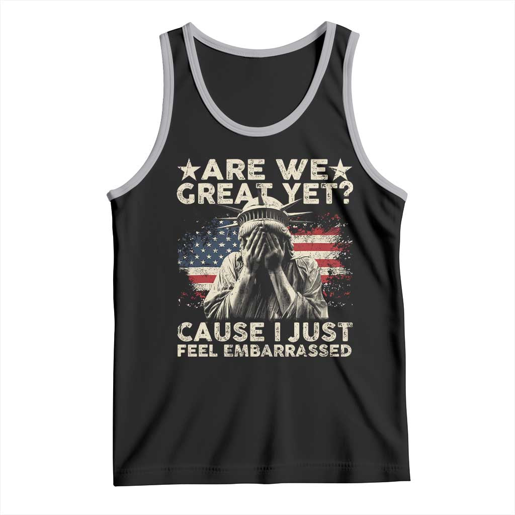 Funny Are We Great Yet Cause I Just Feel Embarrassed Tank Top Statue Of Liberty American Flag TS11 Black Athletic Heather Print Your Wear