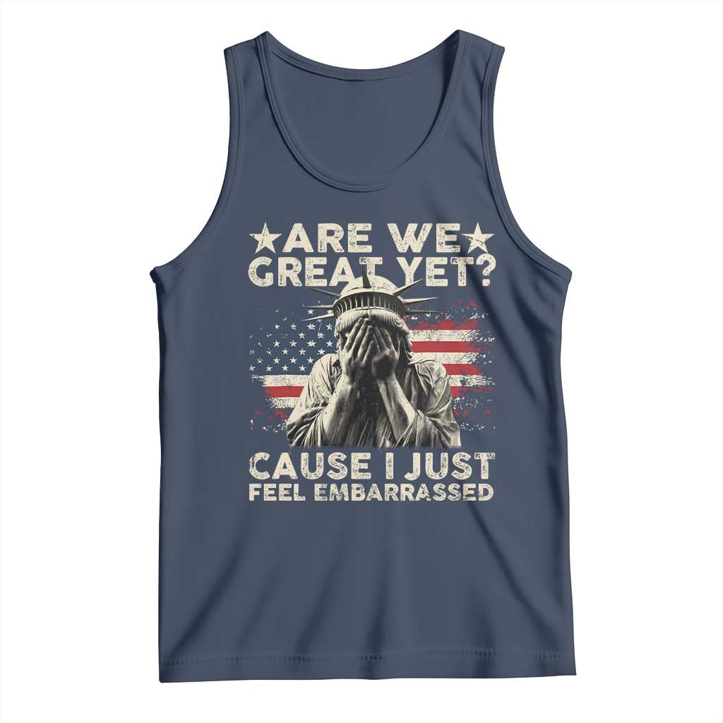 Funny Are We Great Yet Cause I Just Feel Embarrassed Tank Top Statue Of Liberty American Flag TS11 Navy Print Your Wear