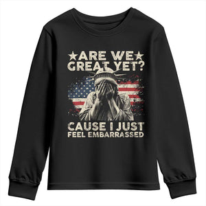 Funny Are We Great Yet Cause I Just Feel Embarrassed Youth Sweatshirt Statue Of Liberty American Flag TS11 Black Print Your Wear