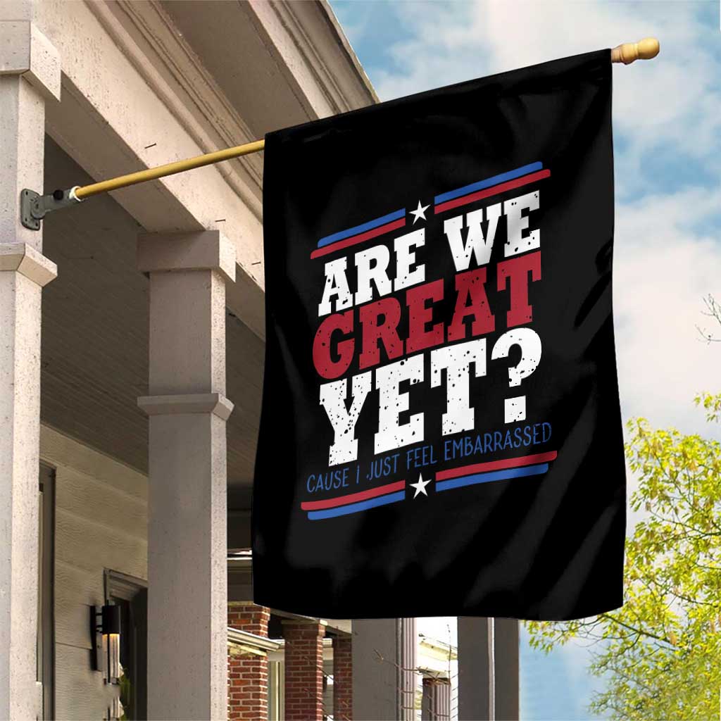 Are We Great Yet Cause I Just Feel Embarrassed Garden Flag Vintage Stripes TS11 Print Your Wear