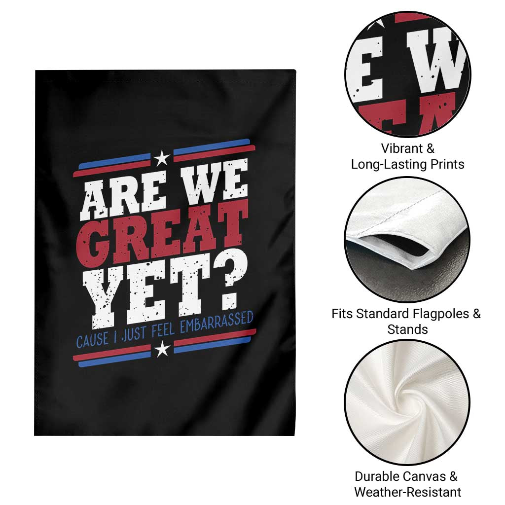 Are We Great Yet Cause I Just Feel Embarrassed Garden Flag Vintage Stripes TS11 Print Your Wear