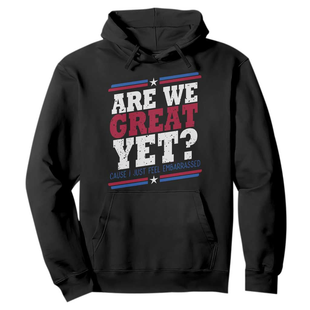 Are We Great Yet Cause I Just Feel Embarrassed Hoodie Vintage Stripes TS11 Black Print Your Wear