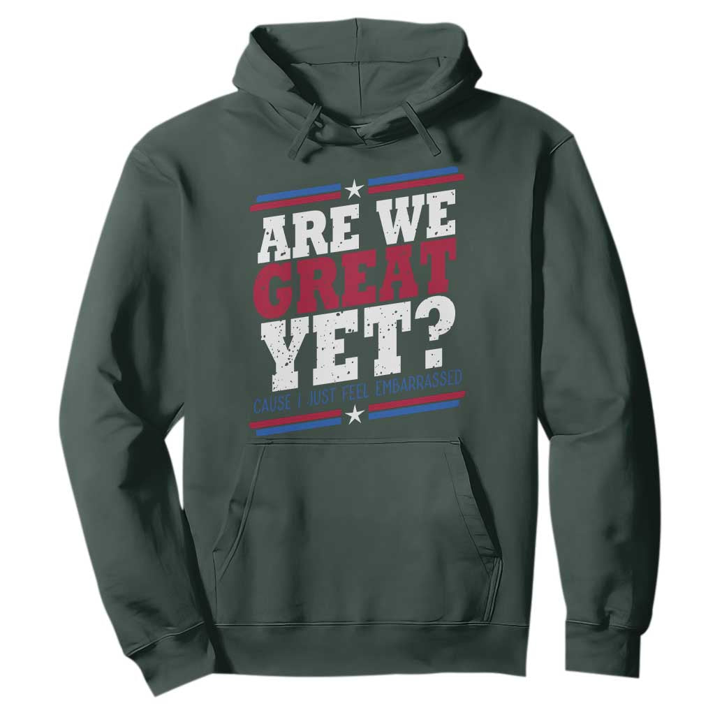 Are We Great Yet Cause I Just Feel Embarrassed Hoodie Vintage Stripes TS11 Dark Forest Green Print Your Wear