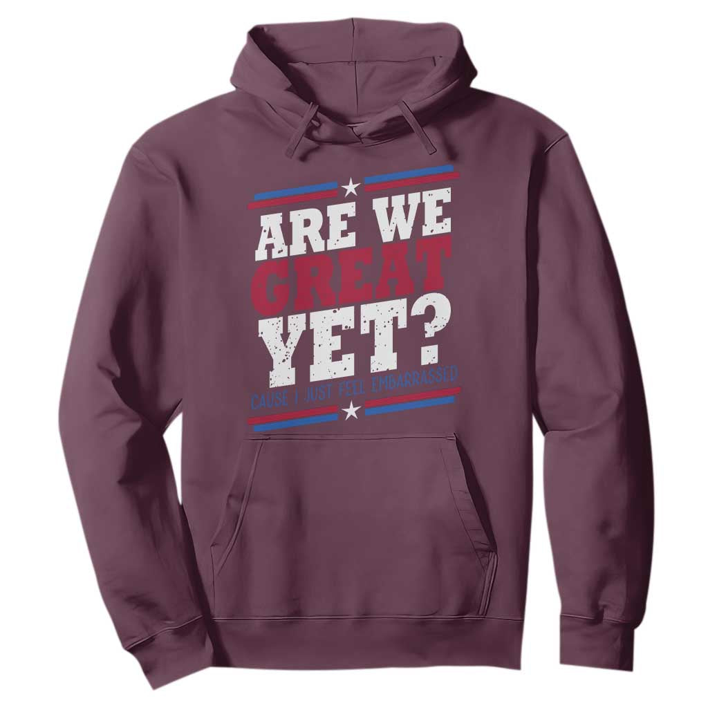 Are We Great Yet Cause I Just Feel Embarrassed Hoodie Vintage Stripes TS11 Maroon Print Your Wear