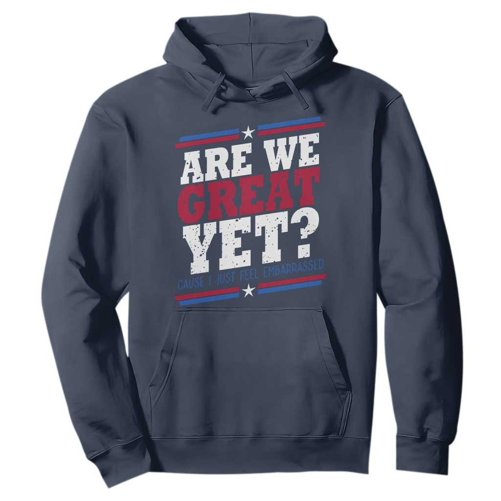 Are We Great Yet Cause I Just Feel Embarrassed Hoodie Vintage Stripes TS11 Navy Print Your Wear