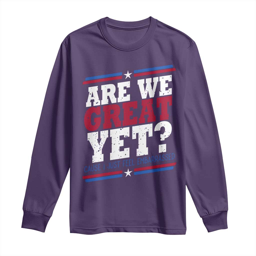 Are We Great Yet Cause I Just Feel Embarrassed Long Sleeve Shirt Vintage Stripes TS11 Purple Print Your Wear