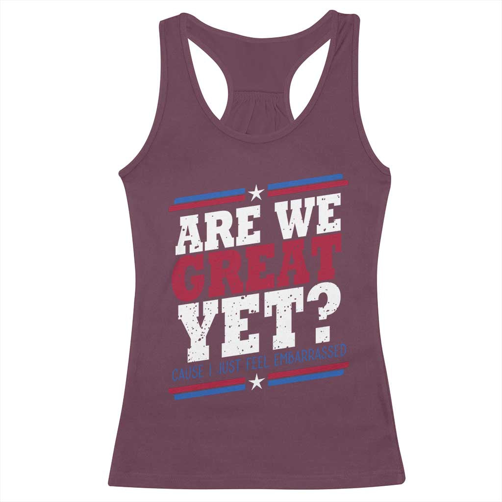 Are We Great Yet Cause I Just Feel Embarrassed Racerback Tank Top Vintage Stripes TS11 Maroon Print Your Wear