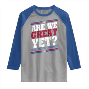 Are We Great Yet Cause I Just Feel Embarrassed Raglan Shirt Vintage Stripes TS11 Sport Gray Royal Print Your Wear