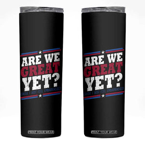 Are We Great Yet Cause I Just Feel Embarrassed Skinny Tumbler Vintage Stripes TS11 Black Print Your Wear