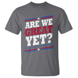 Are We Great Yet Cause I Just Feel Embarrassed T Shirt Vintage Stripes TS11 Charcoal Print Your Wear