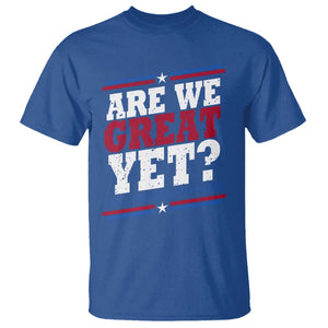 Are We Great Yet Cause I Just Feel Embarrassed T Shirt Vintage Stripes TS11 Royal Blue Print Your Wear