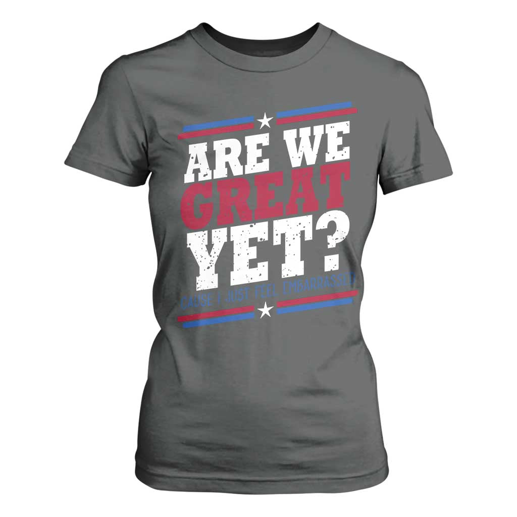 Are We Great Yet Cause I Just Feel Embarrassed T Shirt For Women Vintage Stripes TS11 Dark Heather Print Your Wear
