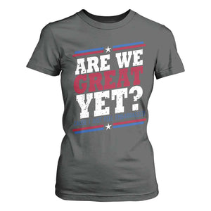 Are We Great Yet Cause I Just Feel Embarrassed T Shirt For Women Vintage Stripes TS11 Dark Heather Print Your Wear