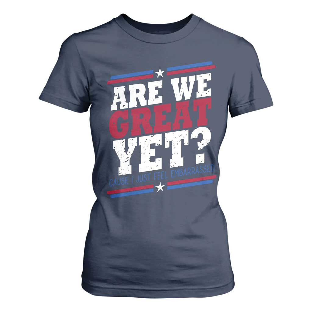 Are We Great Yet Cause I Just Feel Embarrassed T Shirt For Women Vintage Stripes TS11 Navy Print Your Wear
