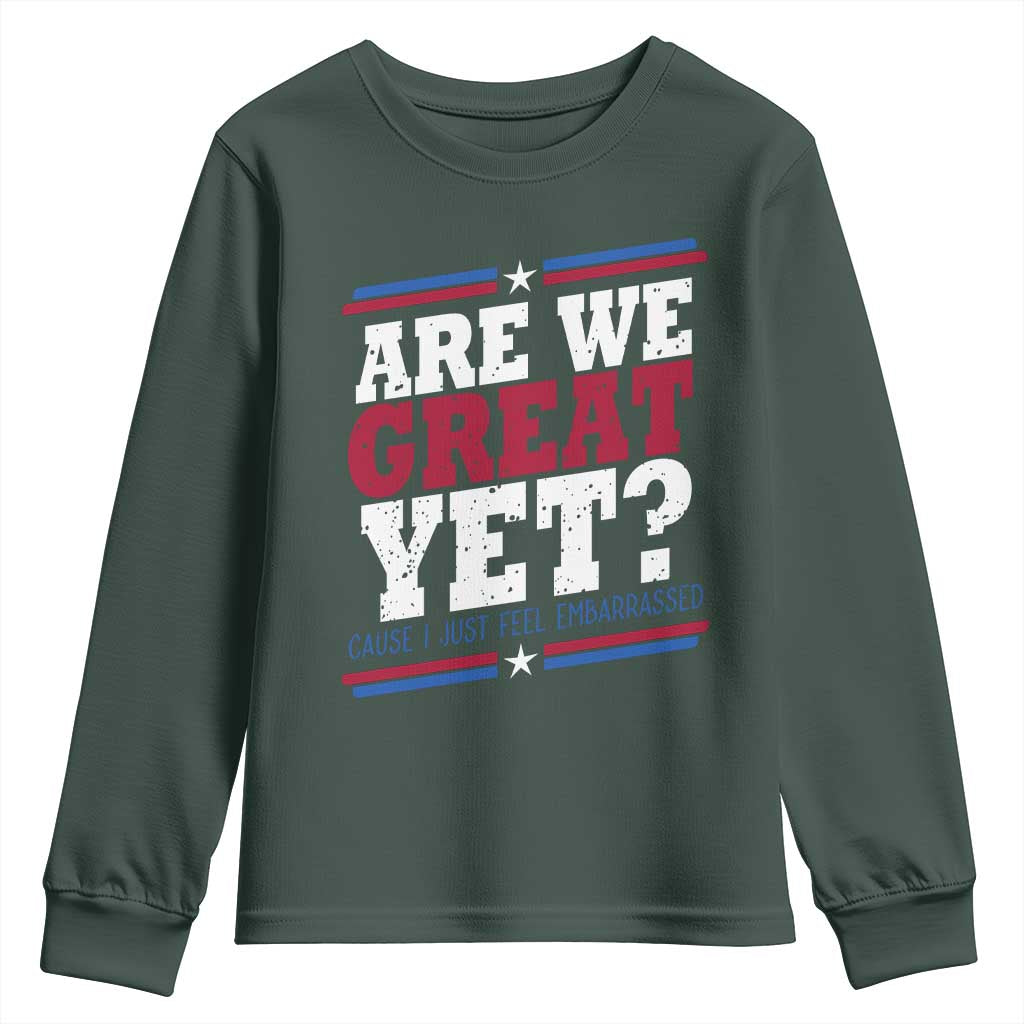 Are We Great Yet Cause I Just Feel Embarrassed Youth Sweatshirt Vintage Stripes TS11 Dark Forest Green Print Your Wear