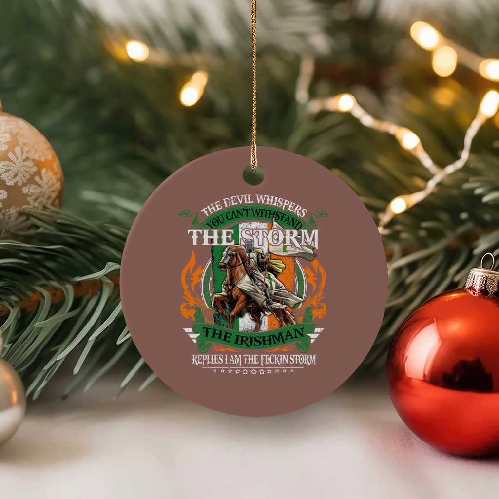 Irish Pride Ceramic Ornament The Devil Whispers You Can't Withstand The Storm The Irishman Replies TS11 1pc Mocha Print Your Wear