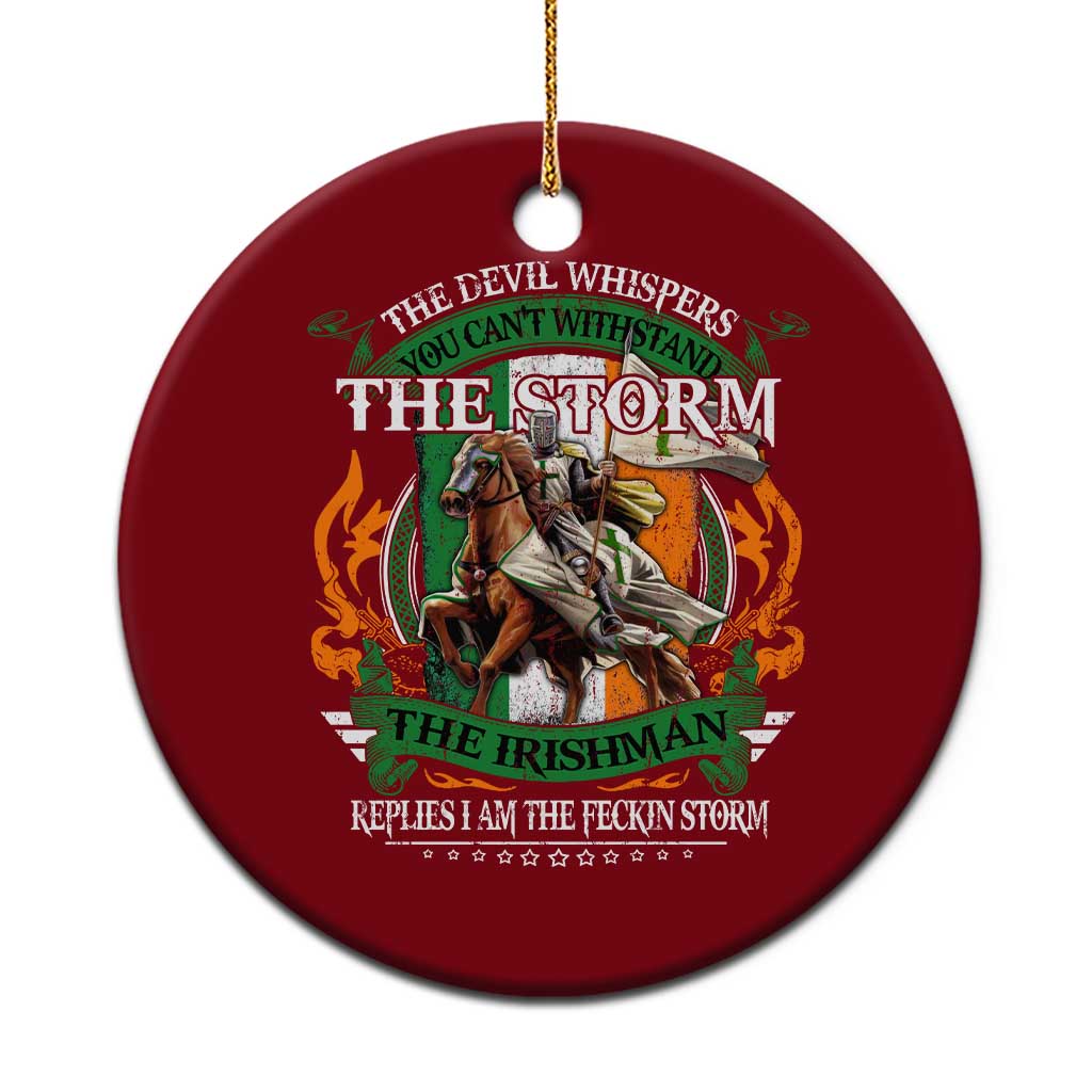 Irish Pride Ceramic Ornament The Devil Whispers You Can't Withstand The Storm The Irishman Replies TS11 1pc Red Print Your Wear